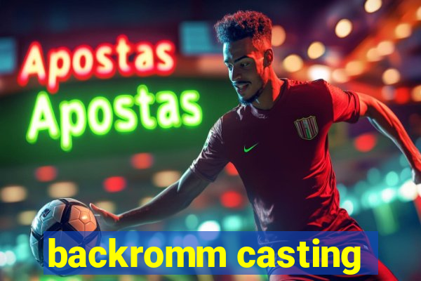 backromm casting