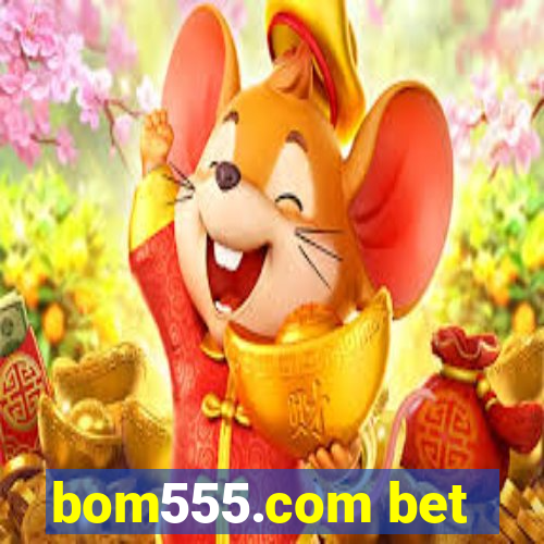 bom555.com bet