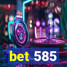 bet 585