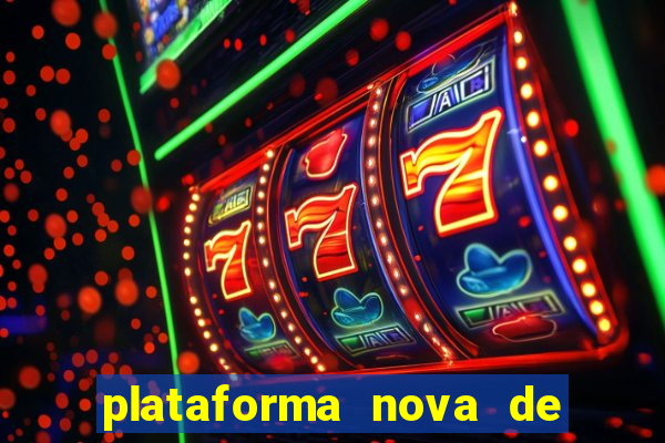 plataforma nova de jogo pagando