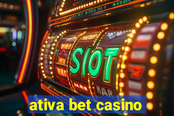 ativa bet casino