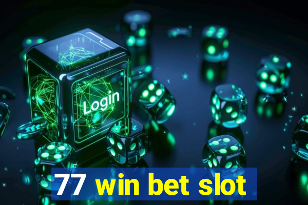 77 win bet slot