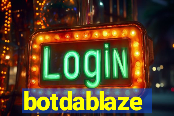 botdablaze