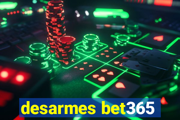 desarmes bet365