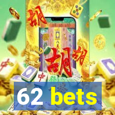 62 bets