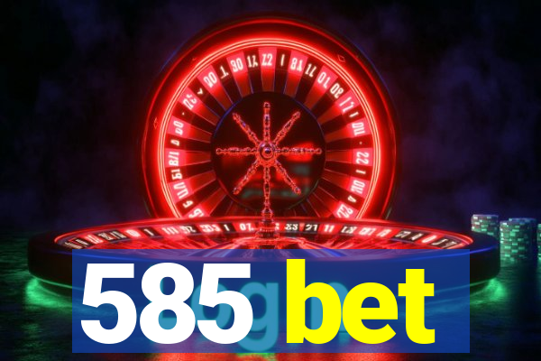 585 bet