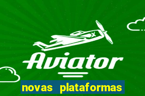 novas plataformas de apostas cassino