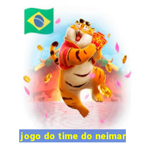 jogo do time do neimar