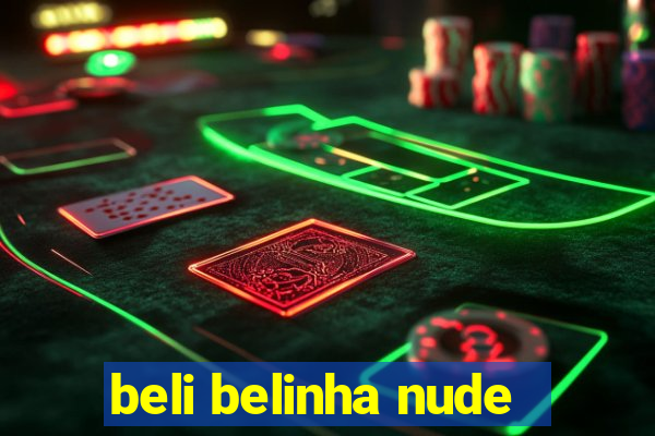 beli belinha nude