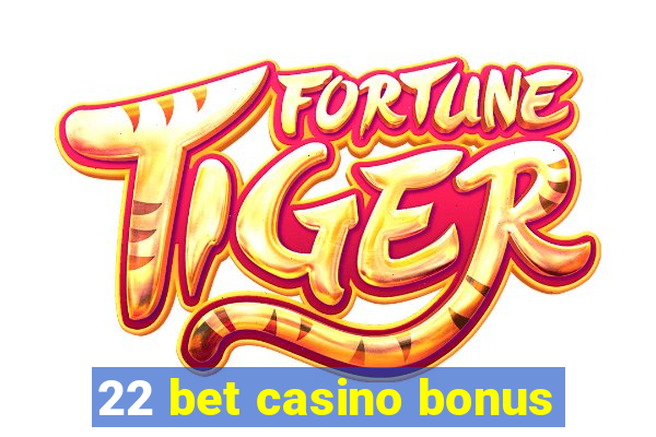 22 bet casino bonus