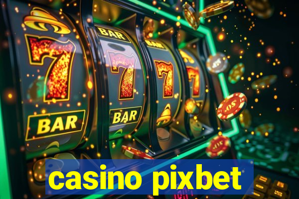 casino pixbet