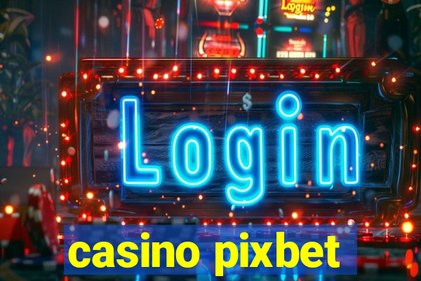 casino pixbet