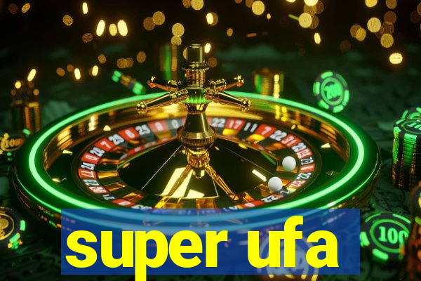 super ufa