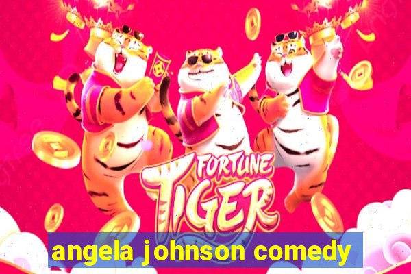 angela johnson comedy