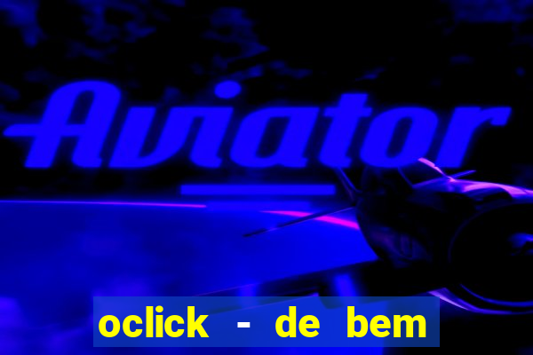 oclick - de bem com a vida resultado do jogo do bicho