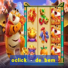 oclick - de bem com a vida resultado do jogo do bicho