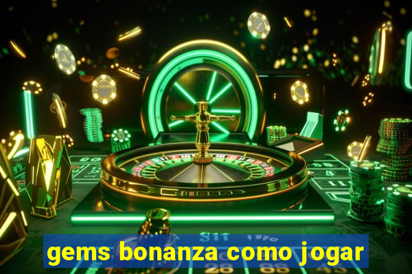 gems bonanza como jogar