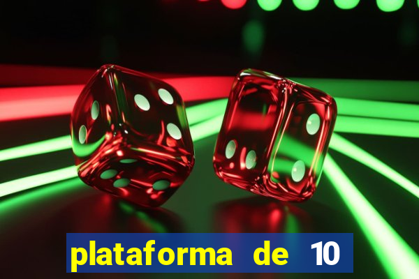 plataforma de 10 reais jogo