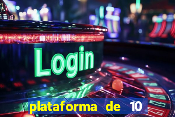 plataforma de 10 reais jogo