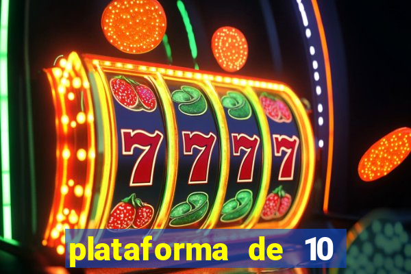 plataforma de 10 reais jogo