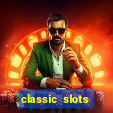 classic slots casino 7a8v