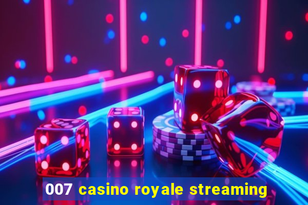 007 casino royale streaming