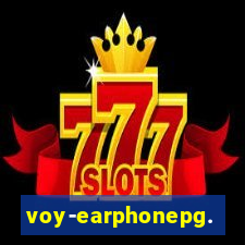 voy-earphonepg.com