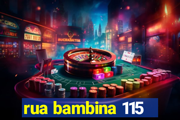 rua bambina 115