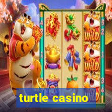 turtle casino