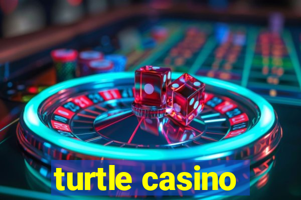 turtle casino