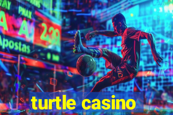 turtle casino