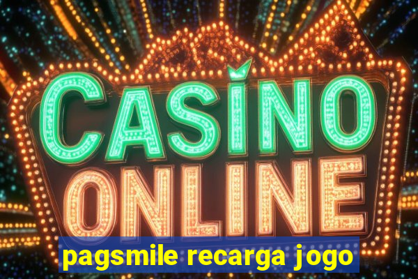 pagsmile recarga jogo