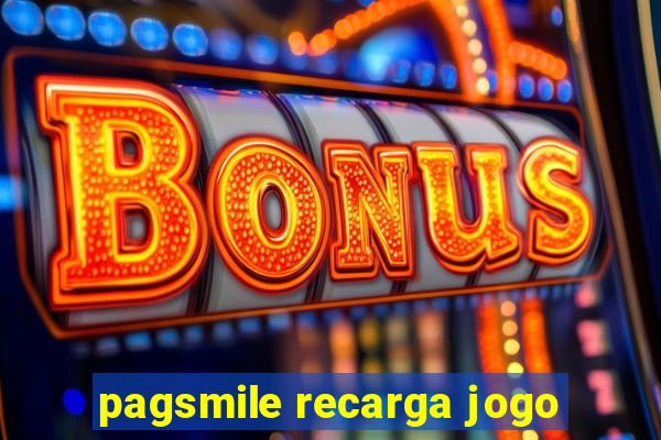 pagsmile recarga jogo