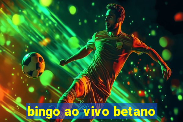 bingo ao vivo betano