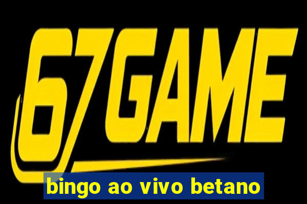 bingo ao vivo betano