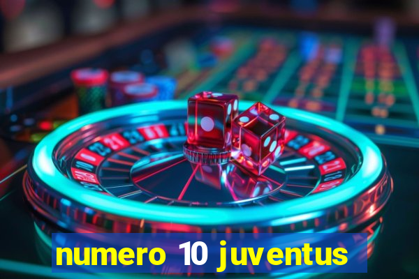 numero 10 juventus