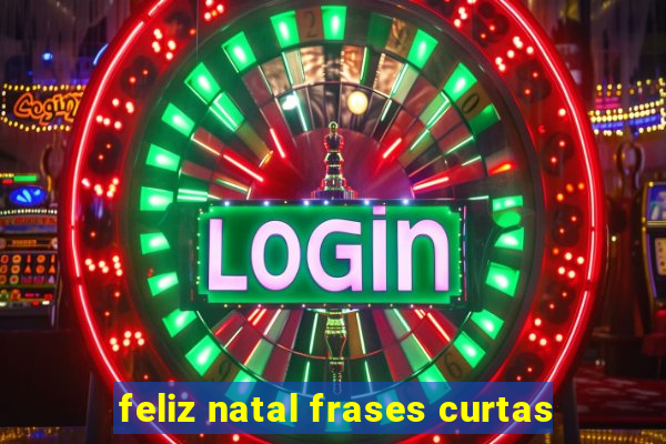 feliz natal frases curtas