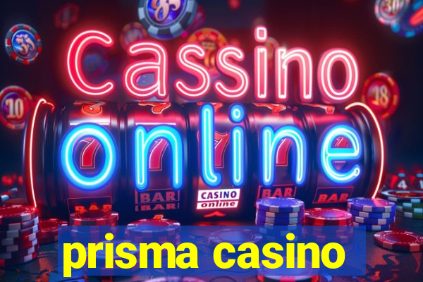 prisma casino