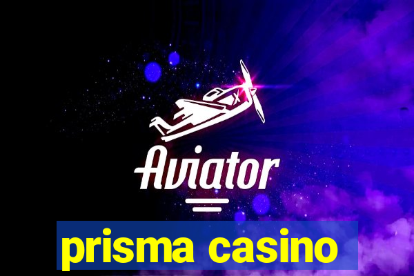 prisma casino