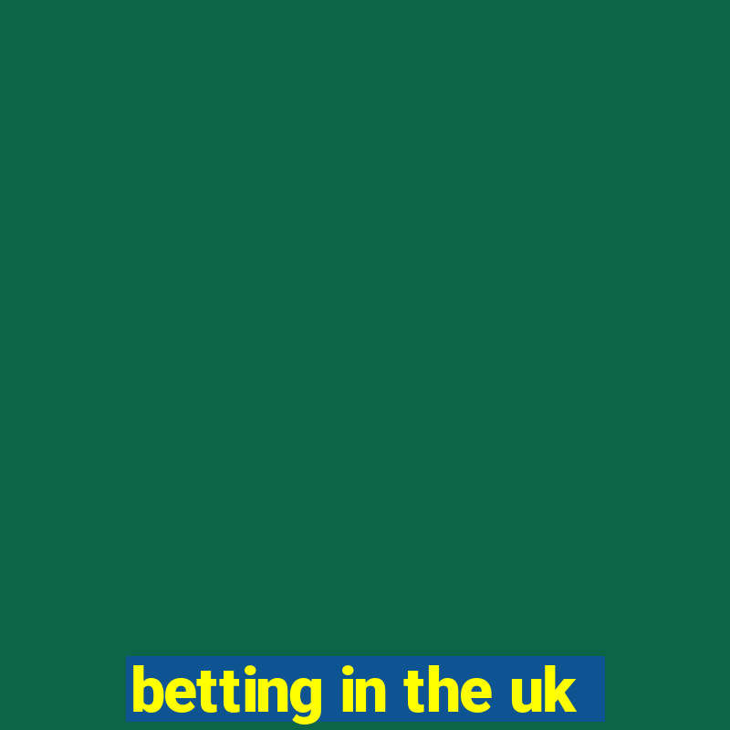 betting in the uk