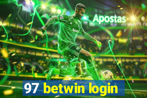 97 betwin login