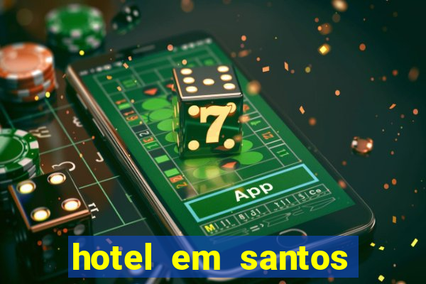 hotel em santos perto da vila belmiro