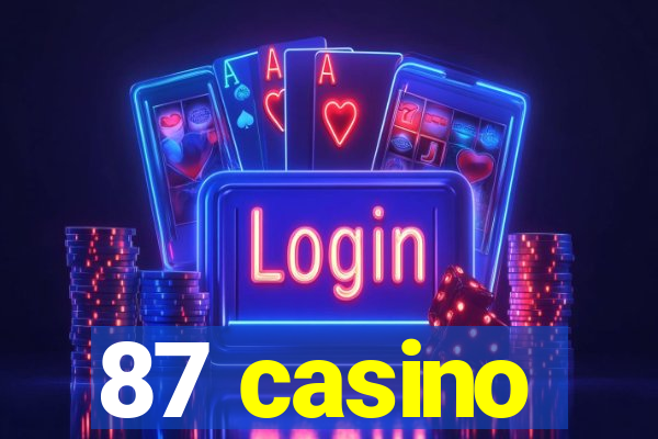 87 casino