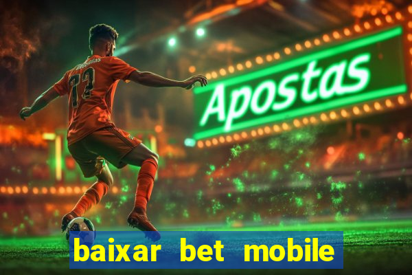 baixar bet mobile esporte net vip