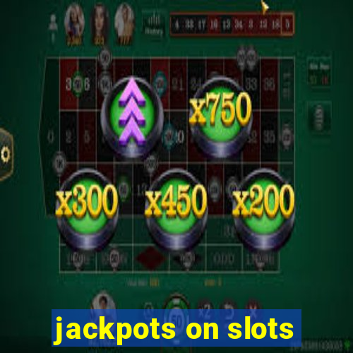 jackpots on slots