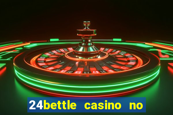 24bettle casino no deposit bonus