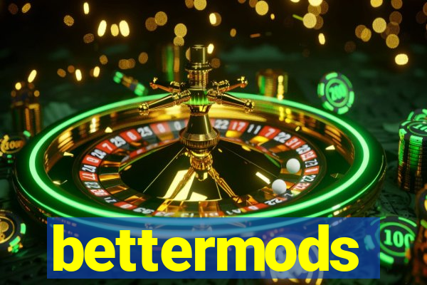 bettermods