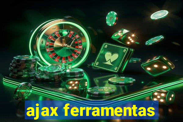 ajax ferramentas