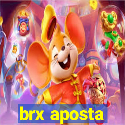 brx aposta