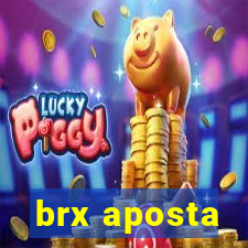 brx aposta